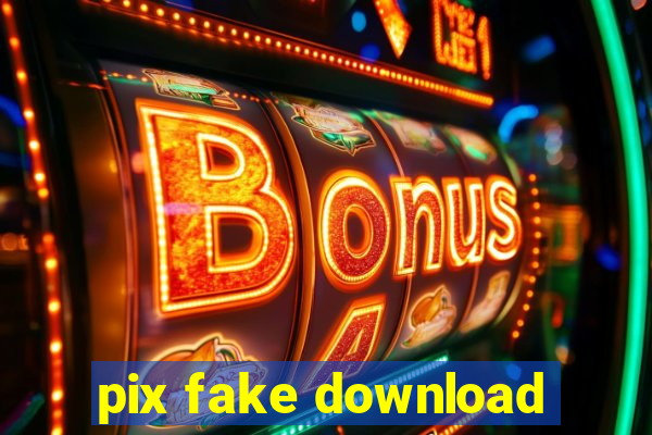 pix fake download